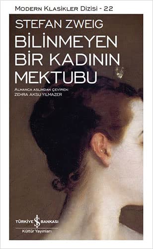 Bilinmeyen Bir Kadının Mektubu: Modern Klasikler Serisi (Kapak değişebilir)